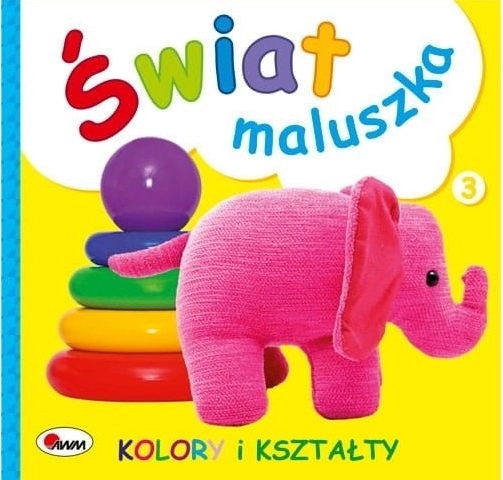 Svet malčka: Barve in oblike (novo) – otroška knjiga o barvah in oblikah
