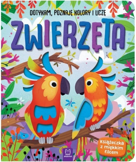 Knjiga s filcem: Dotikam se, spoznavam barve in štejem – Živali