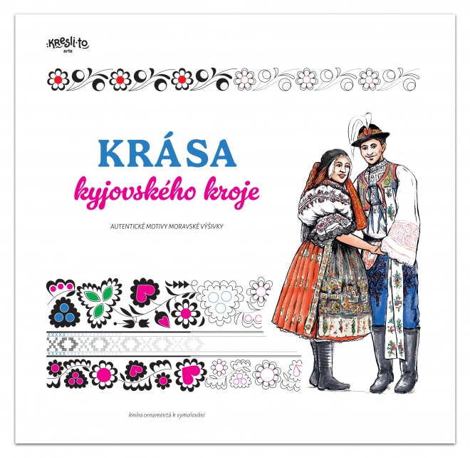 Čarobnost kyjovskega noša - antistresne pobarvanke