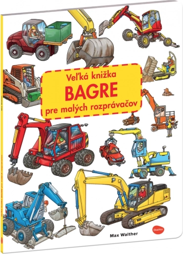 Velika slikanica bagrov za male pripovedovalce
